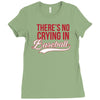 there's no crying in baseball Ladies Fitted T-Shirt
