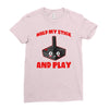 gaming hold and play Ladies Fitted T-Shirt