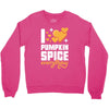 I Love Pumpkin Spice Everything Crewneck Sweatshirt