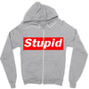 stupid Zipper Hoodie