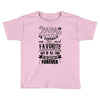 My Papa is Totally My Most Favorite Guy Of All Time Toddler T-shirt