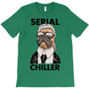 serial chiller T-Shirt