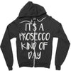 its a prosecco kind of day Zipper Hoodie