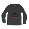 If You Didn't Put it in Here Then Don't Touch it Long Sleeve Shirts