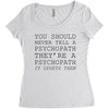 psychopath Women's Triblend Scoop T-shirt