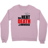 the heat death of the universe Crewneck Sweatshirt