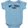 Not Today Toby Baby Bodysuit
