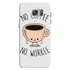 no coffee no workee Samsung Galaxy S7