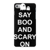 say boo and scary on iPhone 7 Case