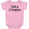 make it happen Baby Onesie