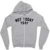 Not Today Toby Zipper Hoodie