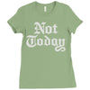 not today Ladies Fitted T-Shirt