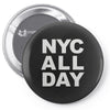 nyc all day Pin-back button