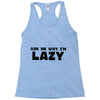 ask me why i'm lazy sloth Racerback Tank