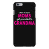 Only The Best Moms Get Promoted To Grandma iPhone 6/6s Plus Case