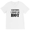 caution i might be hot V-Neck Tee