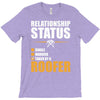 relationship status taken by a roofer T-Shirt