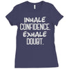 inhale confidence exhale doubt Ladies Fitted T-Shirt