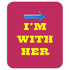 i am with her Mousepad