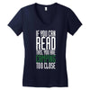 if you can read this, you are camping too close Women's V-Neck T-Shirt