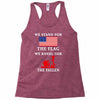 We Stand For The Flag We Kneel For The Fallen Racerback Tank