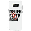 Never Sleep Again Samsung Galaxy S8