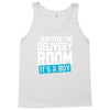 survived the delivery room it's a boy Tank Top