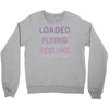 loaded like a freight train flying like an aeroplane feeling like a sp Crewneck Sweatshirt