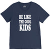 be like the cool kids V-Neck Tee
