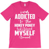 i was addicted to the hokey pokey T-Shirt