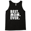 best. mom. ever Tank Top