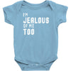 i'm jealous of me too Baby Onesie