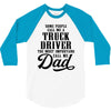 Some People Call Me a Truck Driver The Most Important Call Me Dad 3/4 Sleeve Shirt