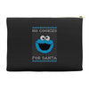 no cookies for santa Accessory Pouches