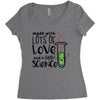 Made With Lots Of Love And a Little Science Women's Triblend Scoop T-shirt