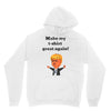 make my t shirt great again Hoodie