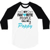 my favorite people call me poppy 3/4 Sleeve Shirt