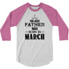 The Best Father Was Born In March 3/4 Sleeve Shirt