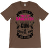 I Have A Pretty Daughter Gun A Shovel And An Alibi T-Shirt