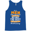 all men are created equal but only the best are born in february Tank Top