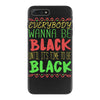 everybody wanna be black iPhone 7 Plus Case