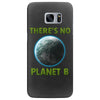 there is no planet  b earth day Samsung Galaxy S7 Edge