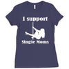 i support single moms Ladies Fitted T-Shirt