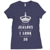 Don't Be Jealous Just Because Look This Good At 30 Ladies Fitted T-Shirt