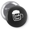 cool drink beer t shirt Pin-back button
