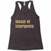 incase of emergency Racerback Tank