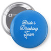bride's drinking team diamond ring bachelorette Pin-back button