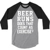 beer runs does that count as exercise funny 3/4 Sleeve Shirt