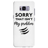 Sorry That is Not My Problem Samsung Galaxy S8 Plus