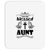 I Am One Blessed Aunt Mousepad
